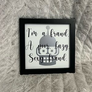 Bender "Fraud" Wall Sign (Futurama Inspired) - 9.5"x9.5"